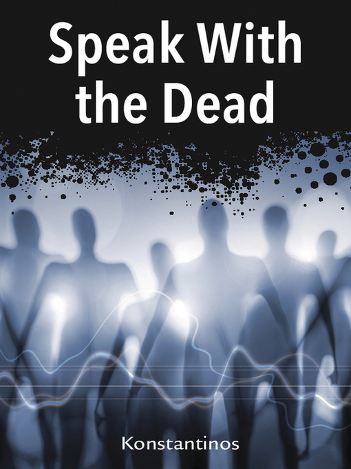 Title details for Speak with the Dead by Konstantinos - Wait list
